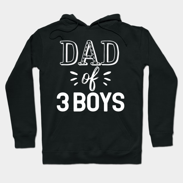 Dad Of 3 Boys Gift Fathers day Dad 3 Boys Gift Hoodie by mommyshirts